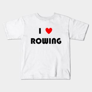 I Love Rowing Kids T-Shirt